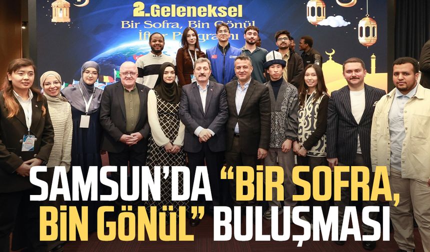 Samsun’da “Bir Sofra, Bin Gönül” buluşması