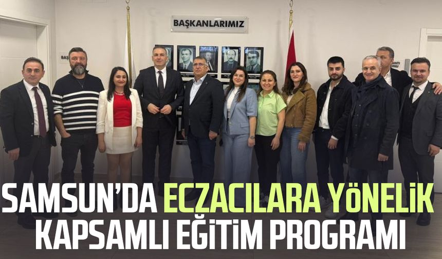 Samsun’da eczacılara yönelik kapsamlı eğitim programı