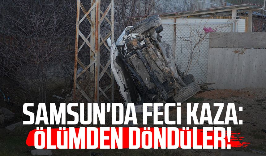 Ölümden döndüler! Samsun'da feci kaza