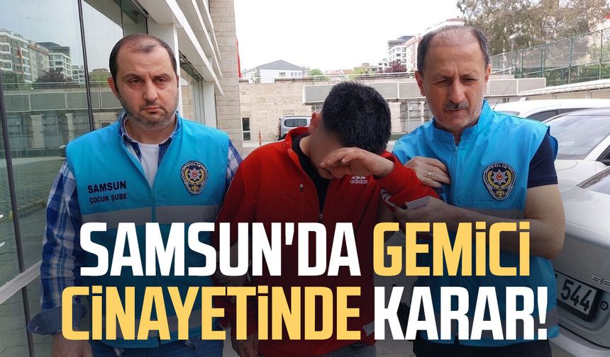 Samsun'da gemici Halil Oral cinayetinde karar! - samsungazetesi.com