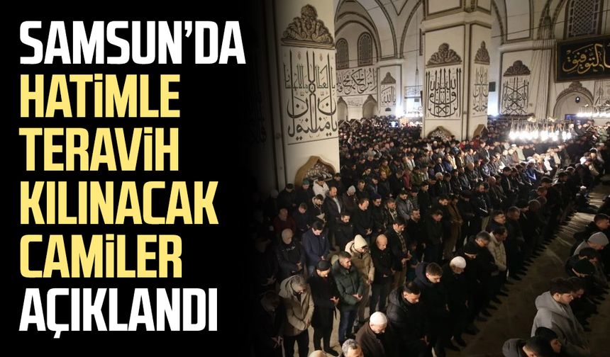 Samsun’da hatimle teravih kılınacak camiler açıklandı