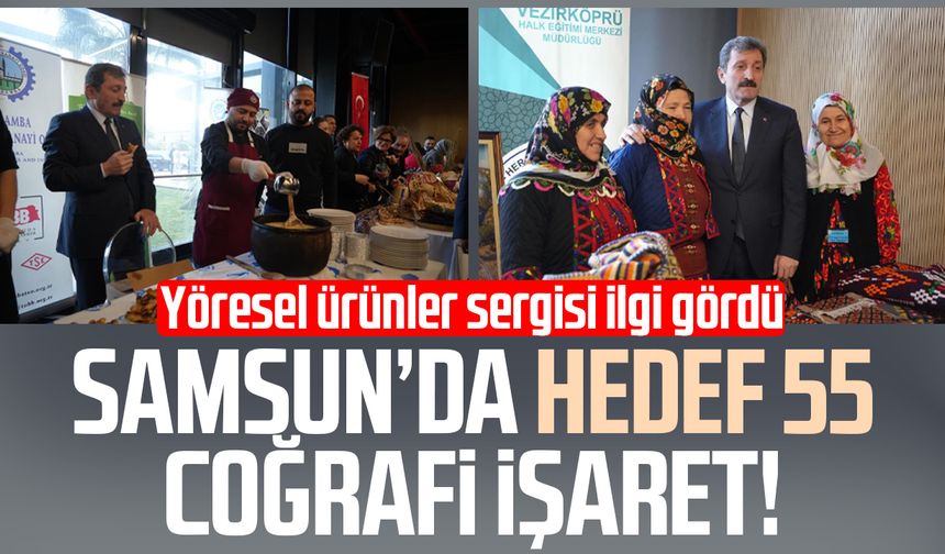 Samsun’da hedef 55 coğrafi işaret! Yöresel ürünler sergisi ilgi gördü