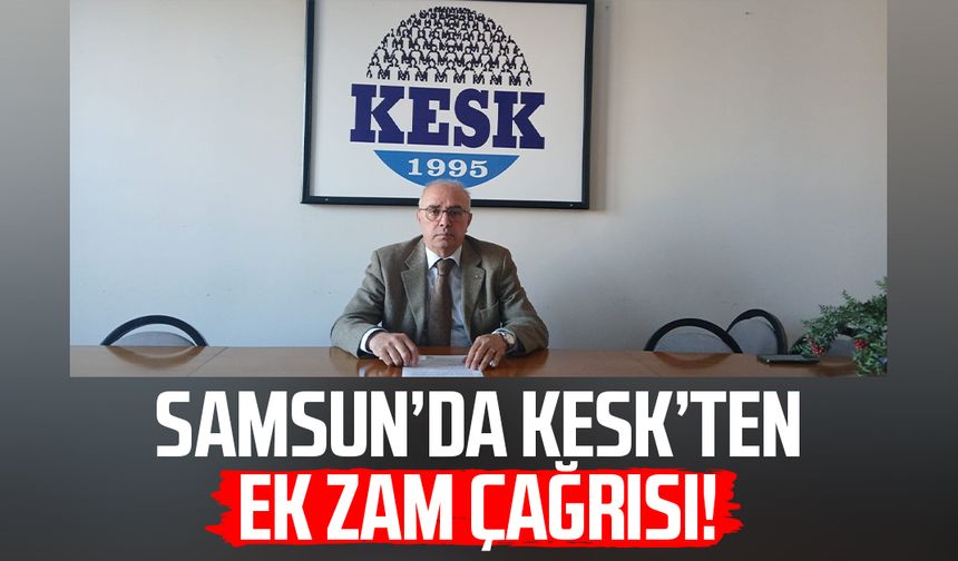 Samsun’da KESK’ten ek zam çağrısı!