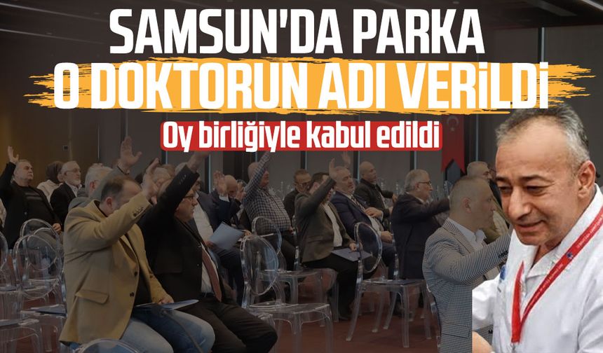 Samsun'da parka o doktorun adı verildi