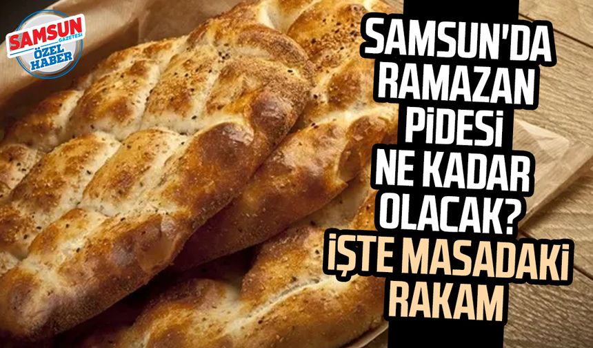Samsun'da Ramazan pidesi ne kadar olacak? Başkan Güler masadaki rakamı açıkladı