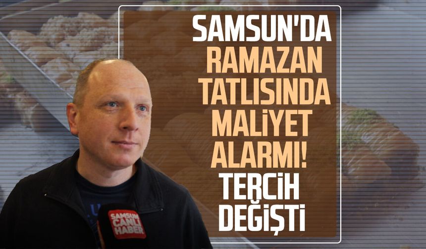 Samsun'da Ramazan tatlısında maliyet alarmı! Tercih değişti - samsungazetesi.com