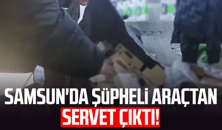 Samsun'da şüpheli araçtan servet çıktı!