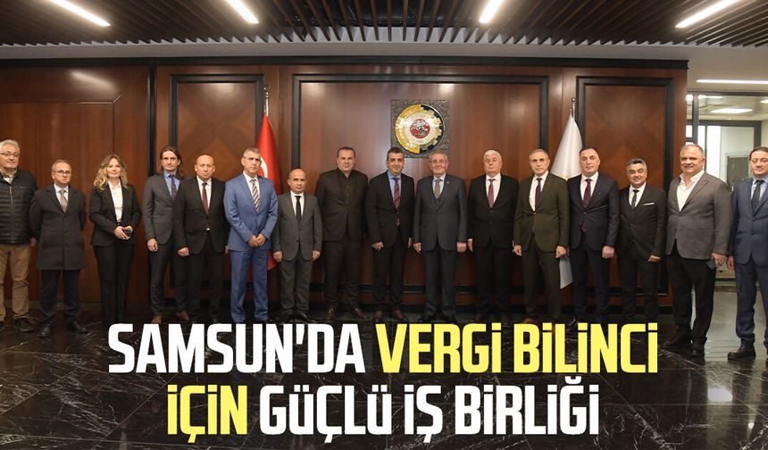 Samsun'da vergi bilinci için güçlü iş birliği