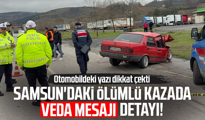 Samsun'daki ölümlü kazada veda mesajı detayı!