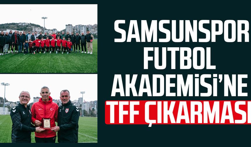 Samsunspor Futbol Akademisi'ne TFF çıkarması