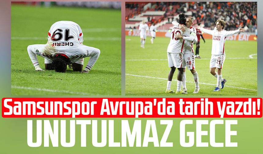 Samsunspor Avrupa'da tarih yazdı! Samsun'da unutulmaz gece