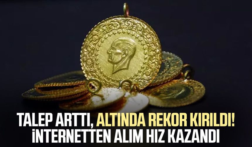 Talep arttı, altında rekor kırıldı! İnternetten alım hız kazandı