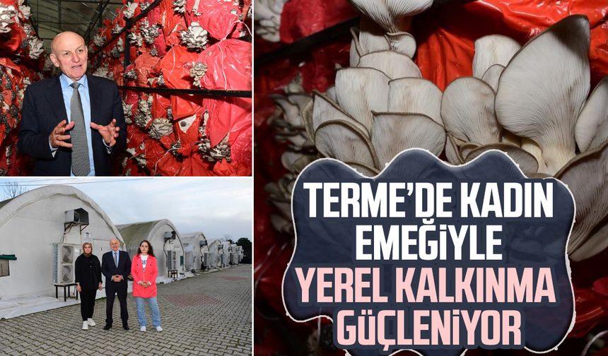 Terme’de kadın emeğiyle yerel kalkınma güçleniyor