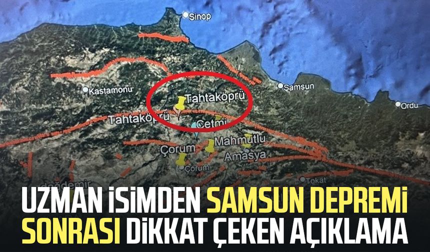 Uzman isimden Samsun depremi sonrası dikkat çeken açıklama