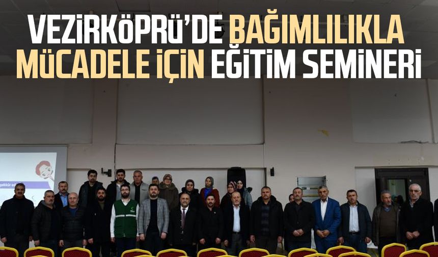 Vezirköprü’de bağımlılıkla mücadele için eğitim semineri
