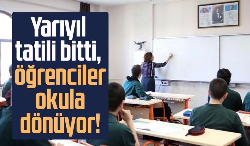 Yarıyıl tatili bitti, öğrenciler okula dönüyor!