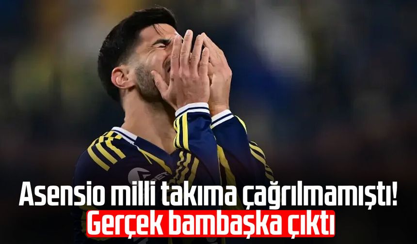 Asensio gerçeği ortaya çıktı! Milli takıma neden çağrılmadı?
