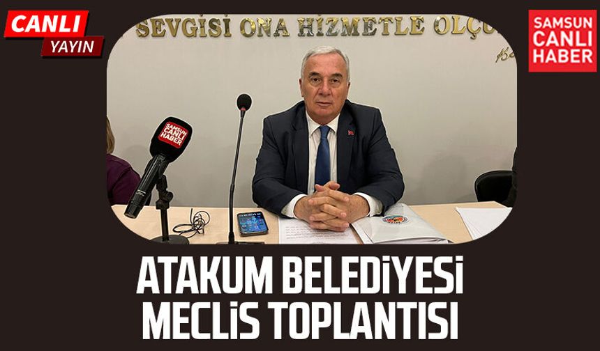 Atakum Belediyesi Meclis Toplantısı 5 Mart Perşembe
