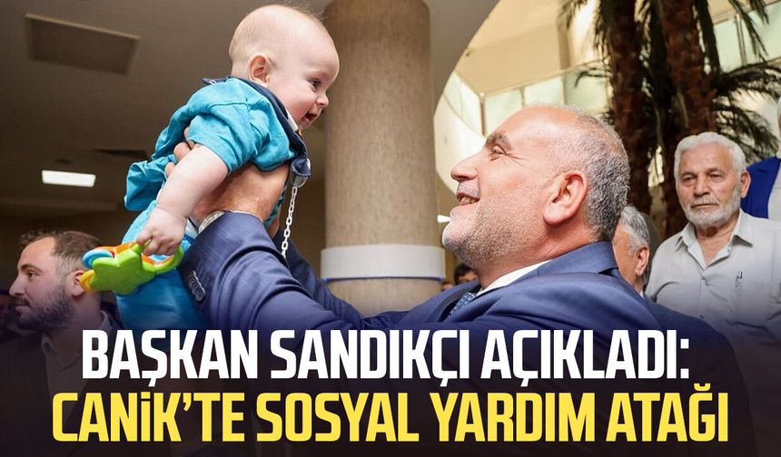 Başkan İbrahim Sandıkçı açıkladı: Canik’te sosyal yardım atağı