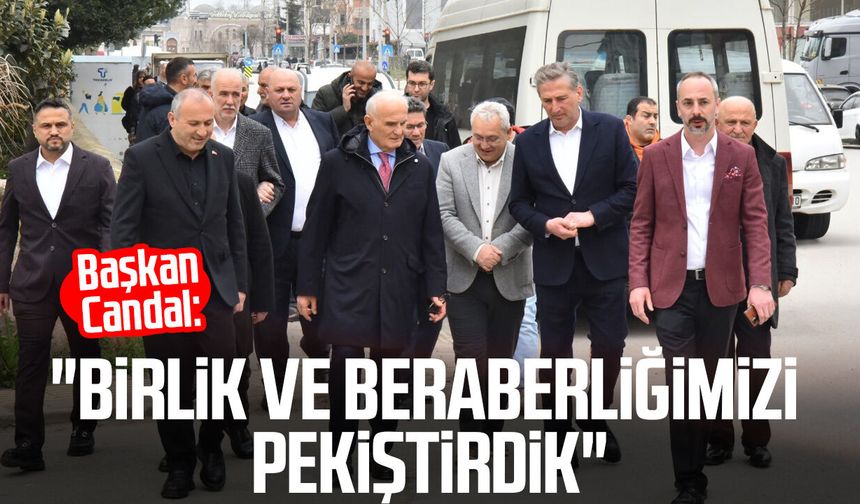 Başkan Mustafa Candal: "Birlik ve beraberliğimizi pekiştirdik"