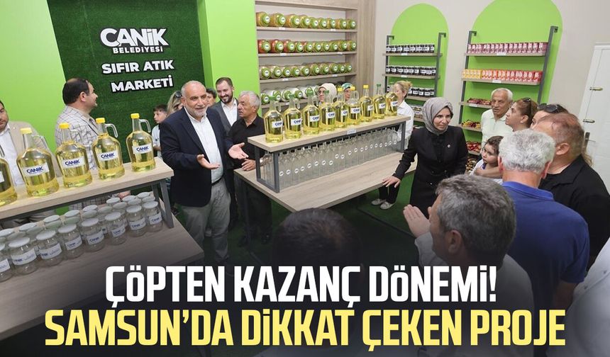 Çöpten kazanç dönemi! Samsun’da dikkat çeken proje