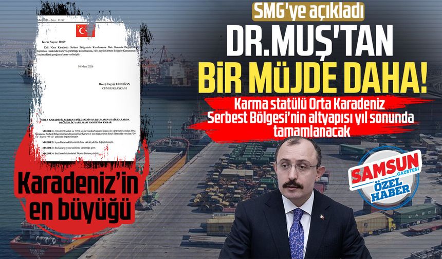 Dr. Mehmet Muş'tan bir müjde daha! Karma statülü Orta Karadeniz Serbest Bölgesi'yle ilgili yeni gelişme