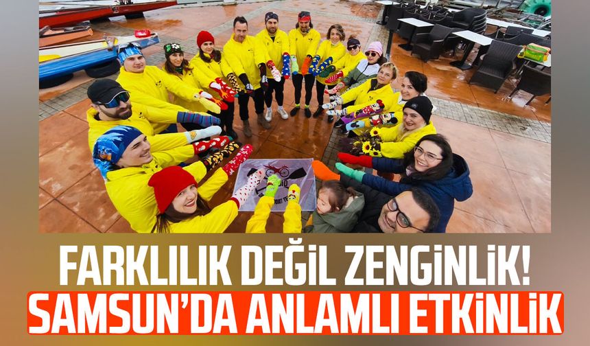 Farklılık değil zenginlik! Samsun’da anlamlı etkinlik