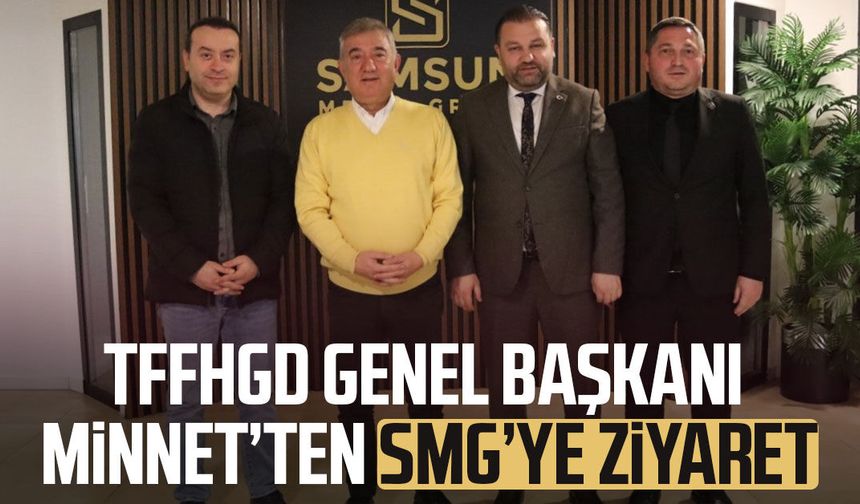TFFHGD Genel Başkanı Kahraman Minnet’ten SMG’ye ziyaret