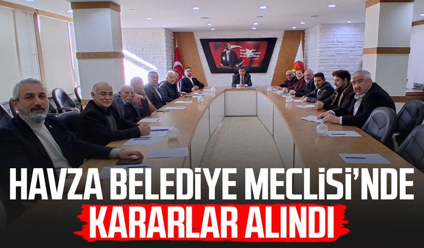 Havza Belediye Meclisi’nde kararlar alındı