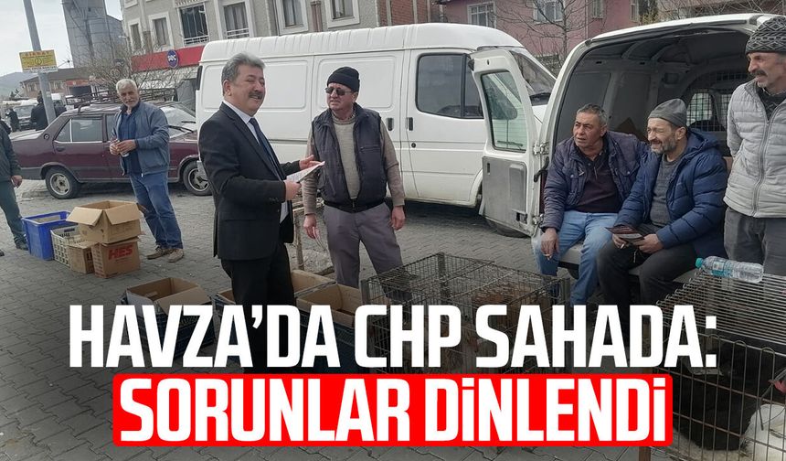 Havza’da CHP sahada: Sorunlar dinlendi