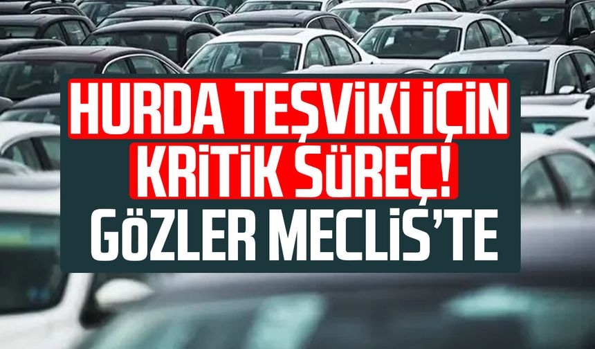 Hurda teşviki ve ÖTV'siz sıfır araç son gelişmeler 2026