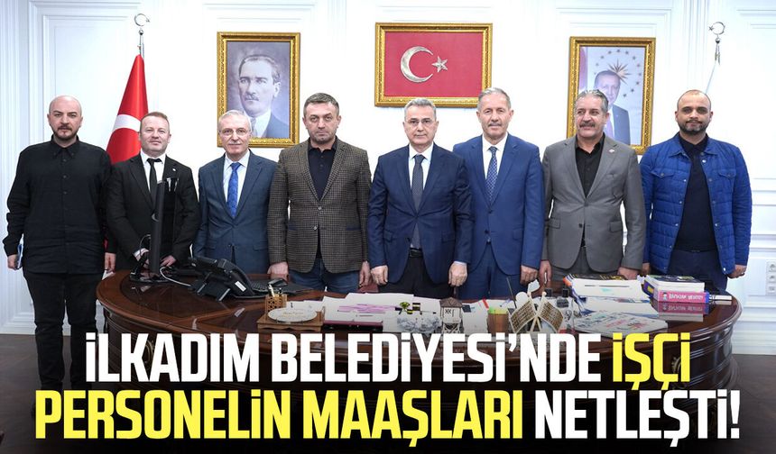 İlkadım Belediyesi’nde işçi personelin maaşları netleşti!