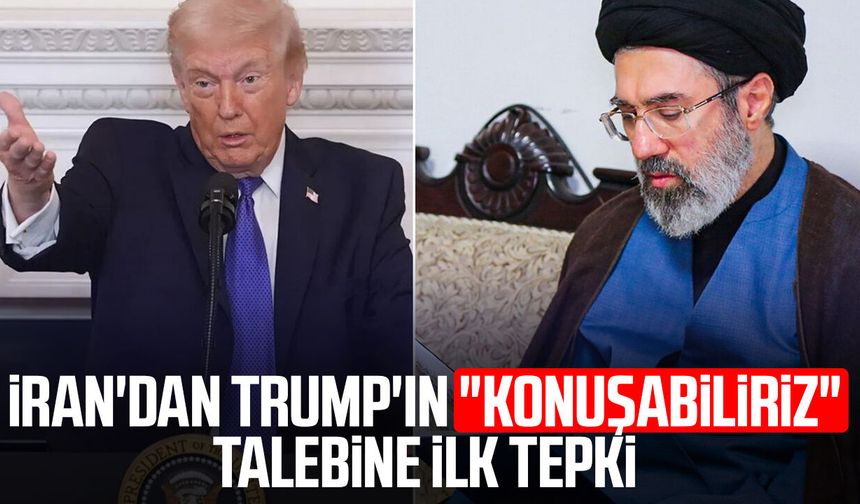 İran'dan Trump'ın "Konuşabiliriz" talebine ilk tepki