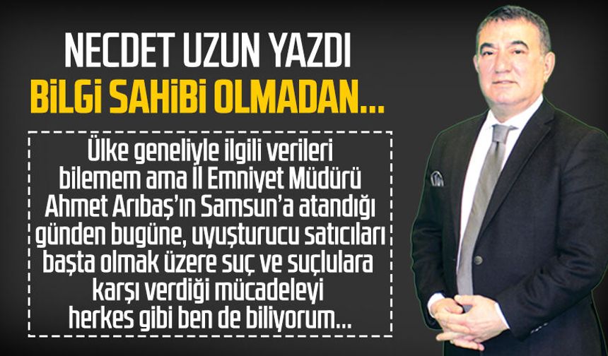 Necdet Uzun yazdı: Bilgi sahibi olmadan...