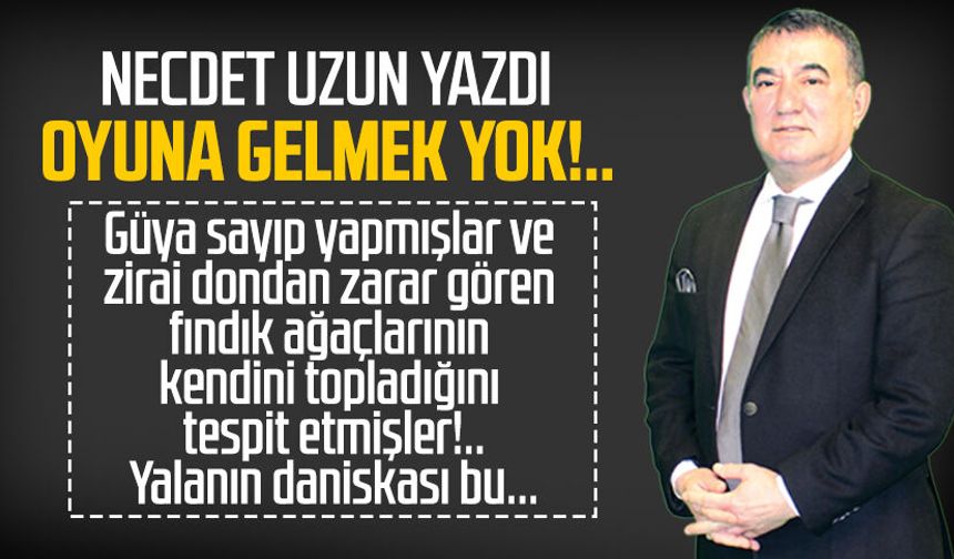 Necdet Uzun yazdı: Oyuna gelmek yok!..