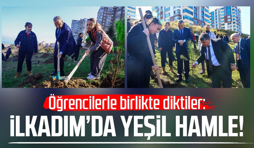 Öğrencilerle birlikte diktiler: İlkadım’da yeşil hamle