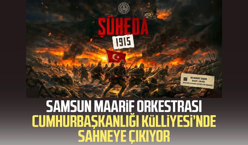 Samsun Maarif Orkestrası Cumhurbaşkanlığı Külliyesi’nde sahneye çıkıyor