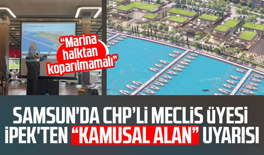 Samsun'da CHP’li Meclis Üyesi Hasan İpek'ten “kamusal alan” uyarısı