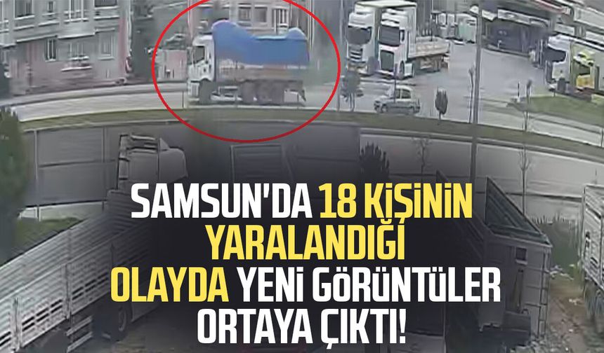 Samsun'da 18 kişinin yaralandığı olayda yeni görüntüler ortaya çıktı!
