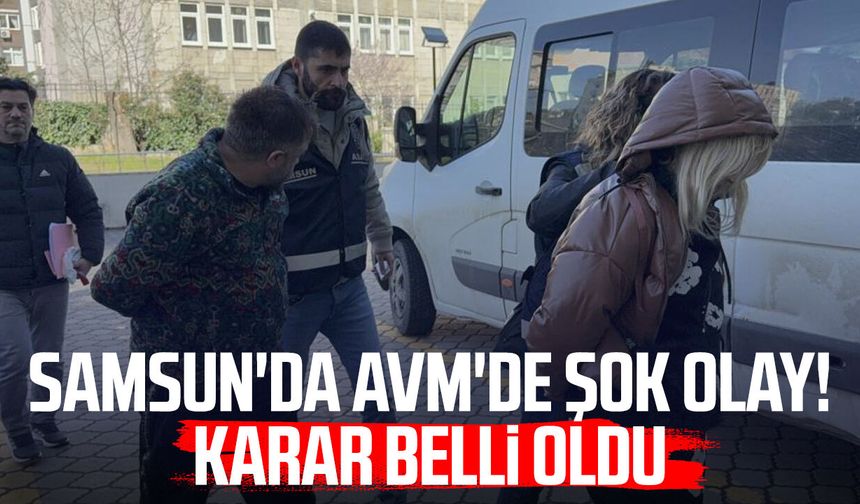 Samsun'da AVM'de şok olay! Karar belli oldu