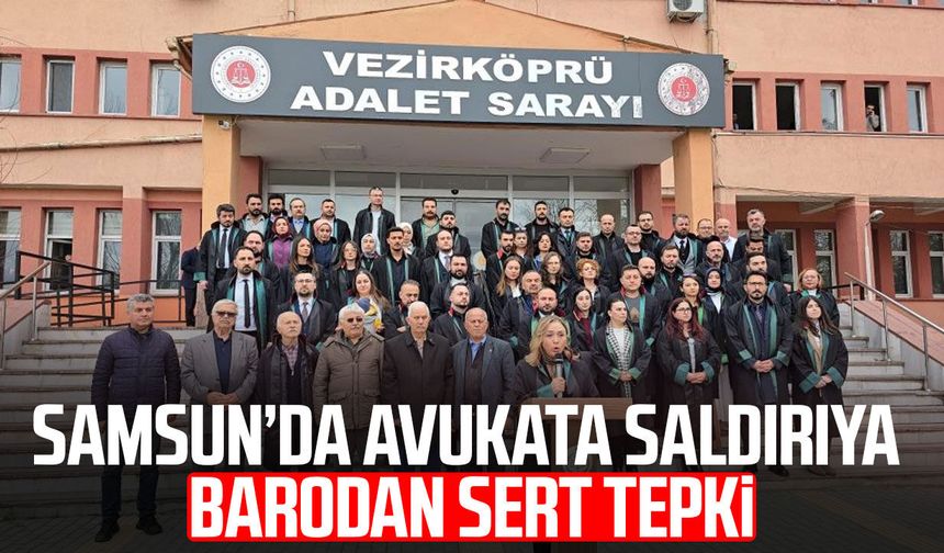 Samsun’da avukata saldırıya barodan sert tepki