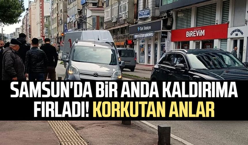 Samsun'da bir anda kaldırıma fırladı! Korkutan anlar