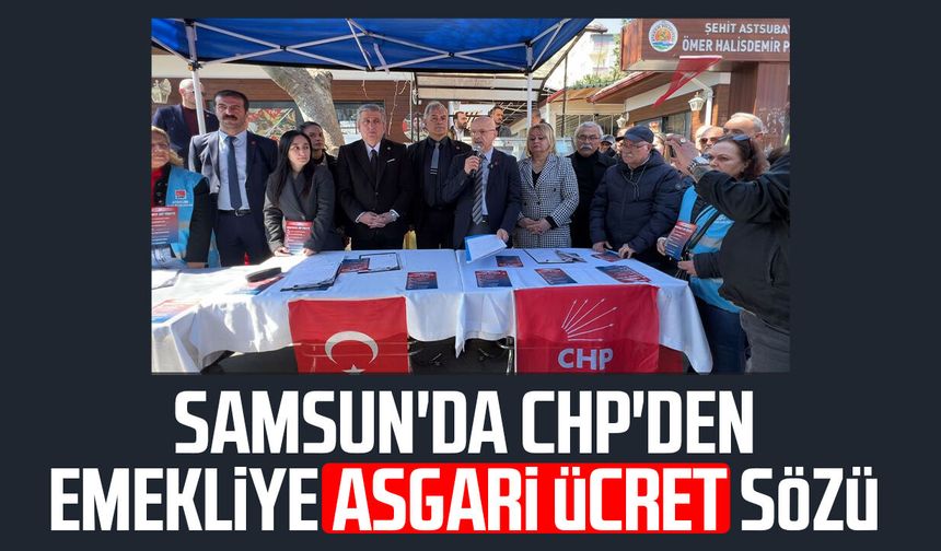 Samsun'da CHP'den emekliye asgari ücret sözü