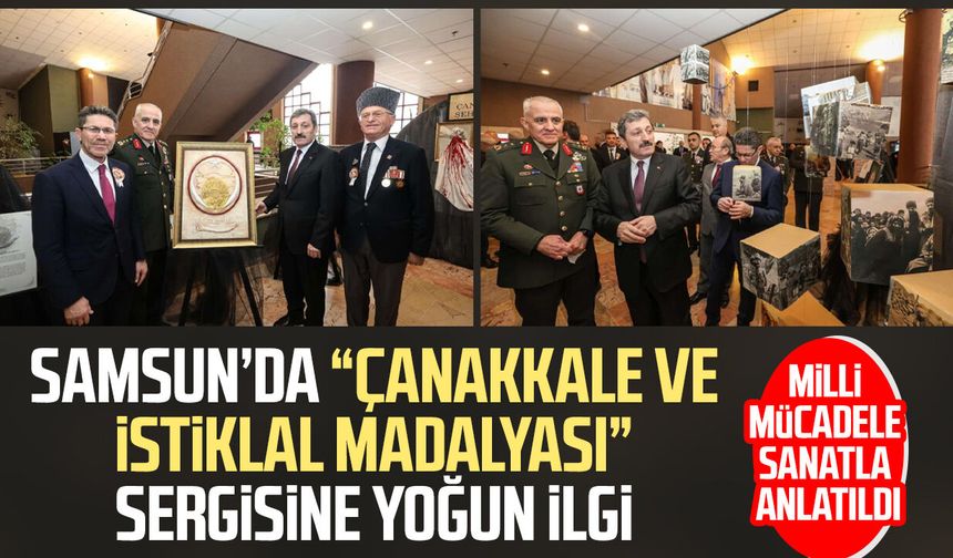 Samsun’da “Çanakkale ve İstiklal Madalyası” sergisine yoğun ilgi