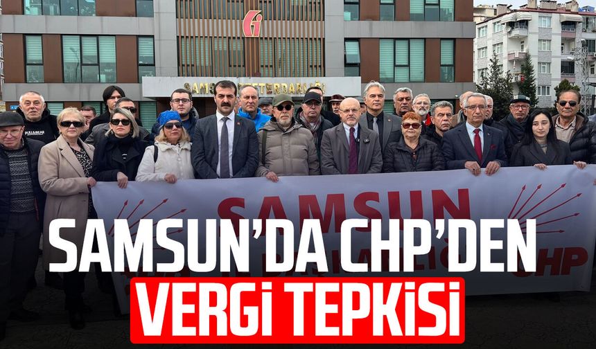 Samsun’da CHP’den vergi tepkisi