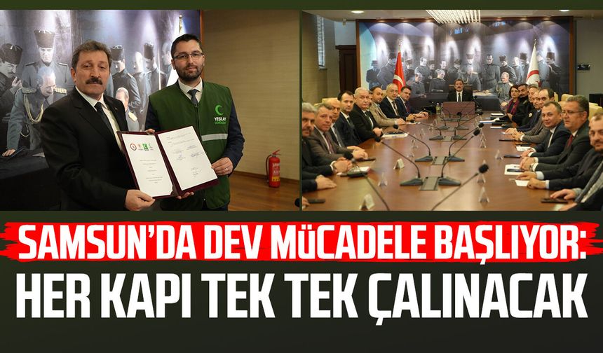 Samsun’da dev mücadele başlıyor: Her kapı tek tek çalınacak