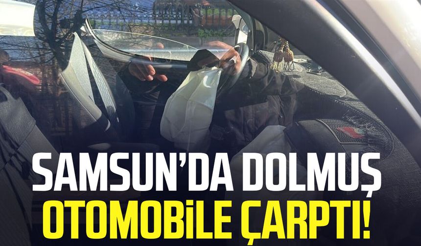Samsun’da dolmuş otomobile çarptı: 1 yaralı