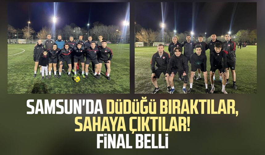 Samsun'da düdüğü bıraktılar, sahaya çıktılar! Final belli