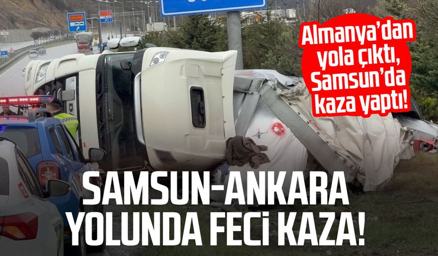 Samsun’da kontrolden çıkan tır devrildi! Sürücü hastanelik oldu