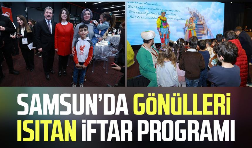 Samsun’da gönülleri ısıtan iftar programı